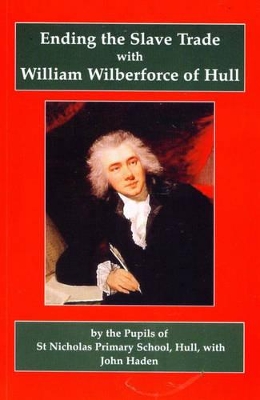Ending the Slave Trade with William Wilberforce of Hull