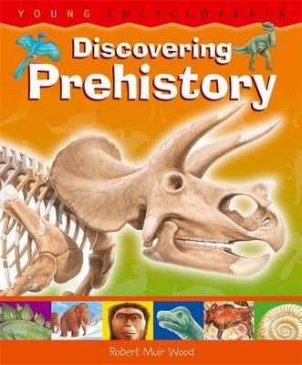 Discovering Prehistory: Young Encyclopedia