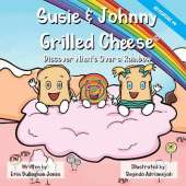 Susie & Johnny Grilled Cheese: Adventure # 4Discover What's Over a Rainbow