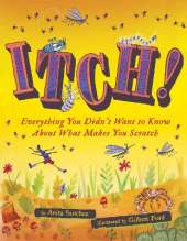 Itch!: Everything You Didn't Want to Know About What Makes You Scratch