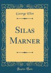 Silas Marner (Classic Reprint)