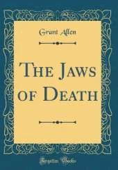 The Jaws of Death (Classic Reprint)