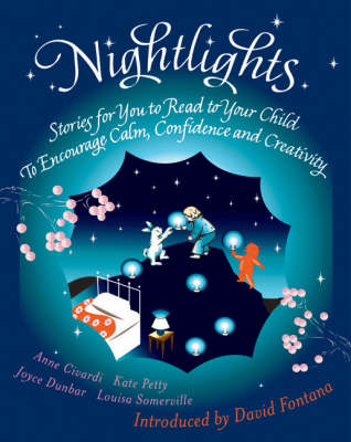Nightlights: Stories for You to Read to Your Child - To Encourage Calm, Confidence and Creativity