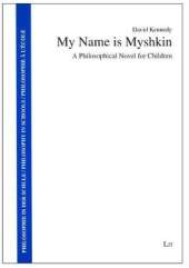 My Name is Myshkin: A Philosophical Novel for Children