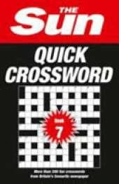 The Sun Quick Crossword Book 7: 200 Fun Crosswords from Britain's Favourite Newspaper