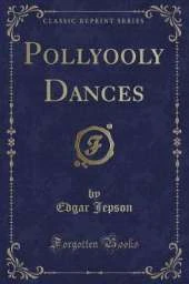 Pollyooly Dances (Classic Reprint)