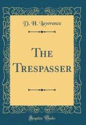 The Trespasser (Classic Reprint)