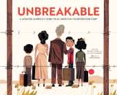Unbreakable: A Japanese American Family in an American Incarceration Camp