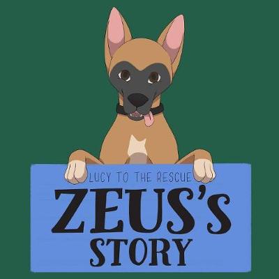 Lucy to the Rescue: Zeus's Story