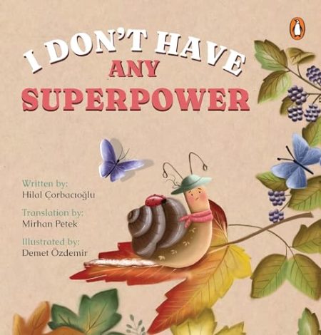 I Don't Have Any Superpower: A Heartwarming Adventure Book for Kids About Friendship, Self-Discovery, and Finding Your Inner Strength | Ages 3+