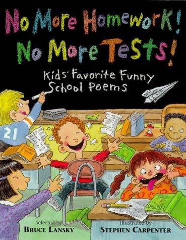 No More Homework! No More Tests!: Kids' Favourite Funny School Poems
