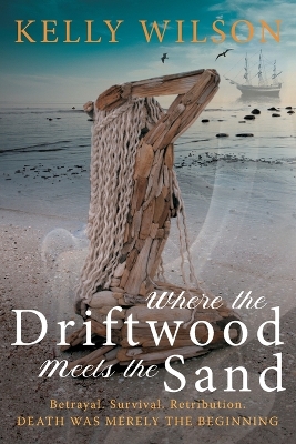 Where the Driftwood Meets the Sand: Death was just the beginning.