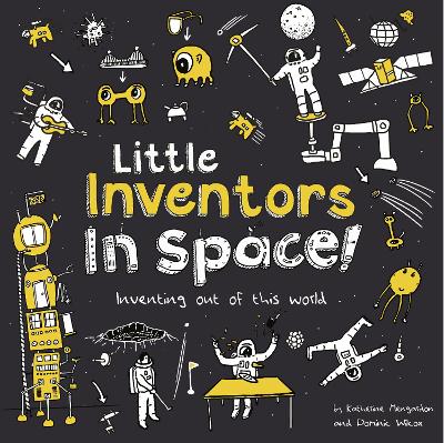 Little Inventors In Space!: Inventing out of This World