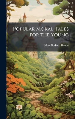 Popular Moral Tales for the Young