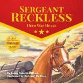 Sergeant Reckless: Hero War Horse
