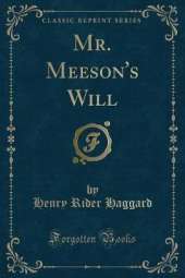 Mr. Meeson's Will (Classic Reprint)