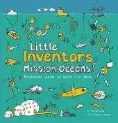Little Inventors Mission Oceans!: Invention Ideas to Save the Seas