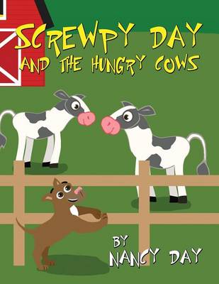Screwpy Day and the Hungry Cows