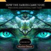 How The Fairies Came To Be: 2 Books In 1