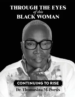 Through the Eyes of this Black Woman: Continuing to Rise