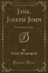 Jane, Joseph John: Their Book of Verses (Classic Reprint)