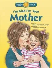I'm Glad I'm Your Mother