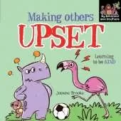 Making others upset and Learning to be Kind