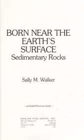 Born Near the Earth's Surface: Sedimentary Rocks