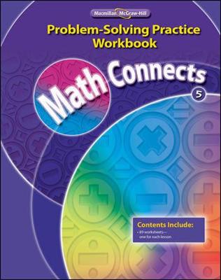 Math Connects, Grade 5, Problem Solving Practice Workbook