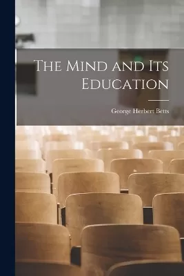 The Mind and Its Education