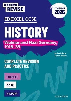 Oxford Revise: Edexcel GCSE History: Weimar and Nazi Germany, 1918-39 Complete Revision and Practice (Exams from 2026): For the 2026 Exams