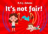 It's Not Fair!