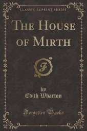 The House of Mirth (Classic Reprint)