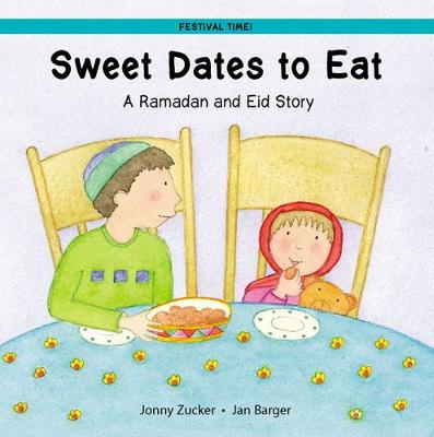 Sweet Dates to Eat: A Ramadan and Eid Story