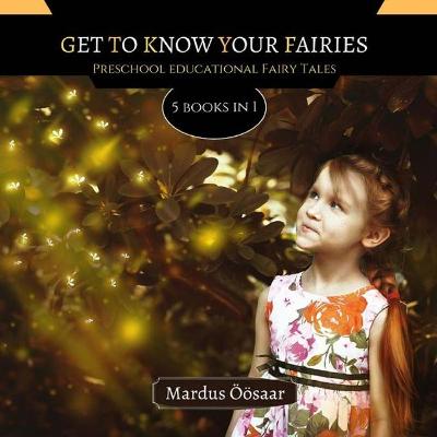 Get To Know Your Fairies: 5 Books In 1
