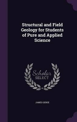Structural and Field Geology for Students of Pure and Applied Science
