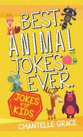 Best Animal Jokes Ever: Jokes for Kids