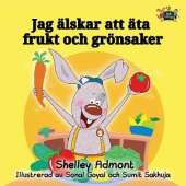 I Love to Eat Fruits and Vegetables: Swedish Edition