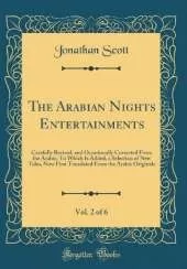 The Arabian Nights Entertainments, Vol. 2 of 6: Carefully Revised, and Occasionally Corrected From the Arabic; To Which Is Added, a Selection of New Tales, Now First Translated From the Arabic Originals (Classic Reprint)