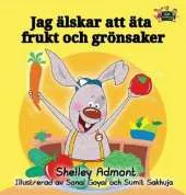 I Love to Eat Fruits and Vegetables: Swedish Edition