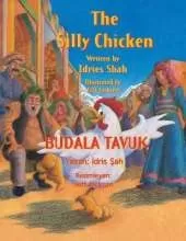 The Silly Chicken / BUDALA TAVUK: Bilingual English-Turkish Edition / İngilizce-Türkçe İki Dilli Baskı