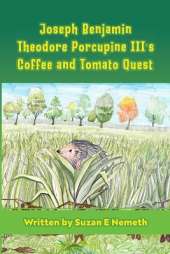 Joseph Benjamin Theodore Porcupine III's Coffee and Tomato Quest