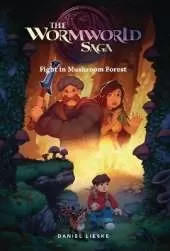 The Wormworld Saga Vol. 4: Fight in the Mushroom Forest