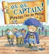 Pirates to the Rescue: Aye-Aye Captain! Pirates Can Be Polite