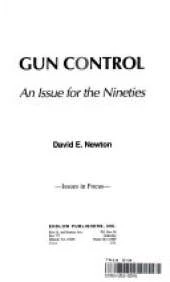 Gun Control: An Issue for the Nineties