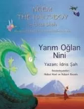 Neem the Half-Boy/ Yarım Oğlan Nini: Bilingual English-Turkish Edition / İngilizce-Türkçe İki Dilli Baskı