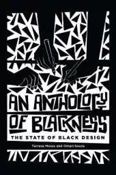 Anthology of Blackness, An: The State of Black Design
