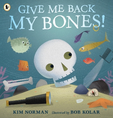 Give Me Back My Bones!: A funny rhyming picture book about a pirate skeleton putting his body back together. Great for preschoolers learning about the human anatomy! Ages 3, 4, 5, 6