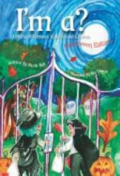 I'm ? A Book of Rhymes, Riddles, and Choices: Halloween Edition