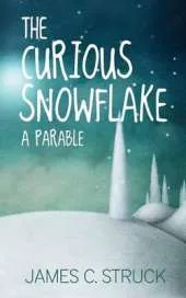 Curious Snowflake: A Parable